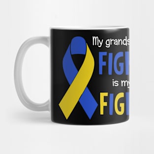 Down Syndrome Awareness My Grandsons Fight Is My Fight Mug